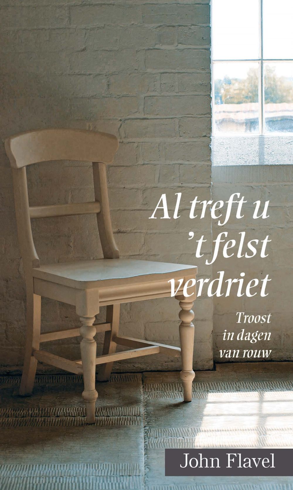 Al treft u 't felst verdriet